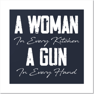 A Woman In Every Kitchen, A Gun In Every Hand Posters and Art